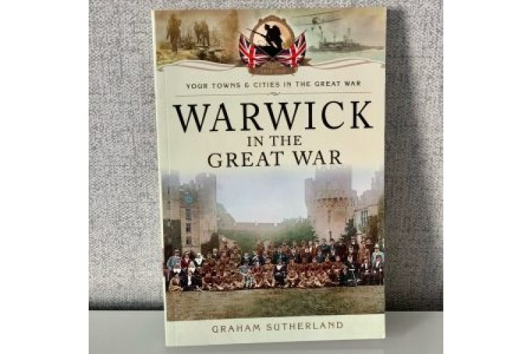 Warwick In The Great War by local author Graham Sutherland