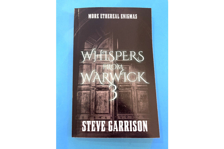 Whispers From Warwick 3 by local author Steve Garrison